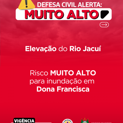 Defesa Civil alerta: INUNDA&Ccedil;&Atilde;O do rio Jacu&iacute;. Risco MUITO ALTO de inunda&ccedil;&atilde;o em Dona Francisca