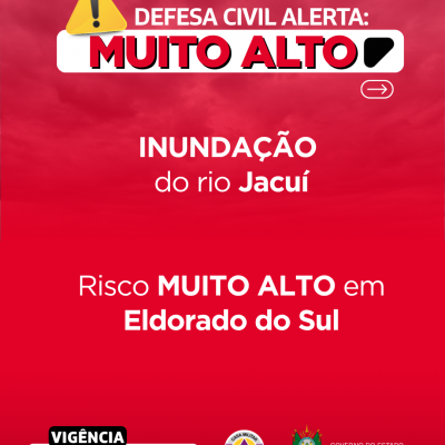 Defesa Civil alerta: INUNDA&Ccedil;&Atilde;O no rio Jacu&iacute;. Risco MUITO ALTO em Eldorado do Sul