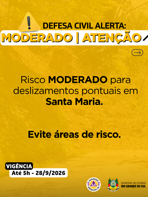 A Defesa Civil emite alerta para condi&ccedil;&atilde;o de risco MODERADO para deslizamentos pontuais em Santa Maria.