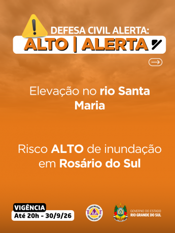 Defesa Civil alerta: eleva&ccedil;&atilde;o do rio Santa Maria. Risco ALTO de inunda&ccedil;&atilde;o em Ros&aacute;rio do Sul