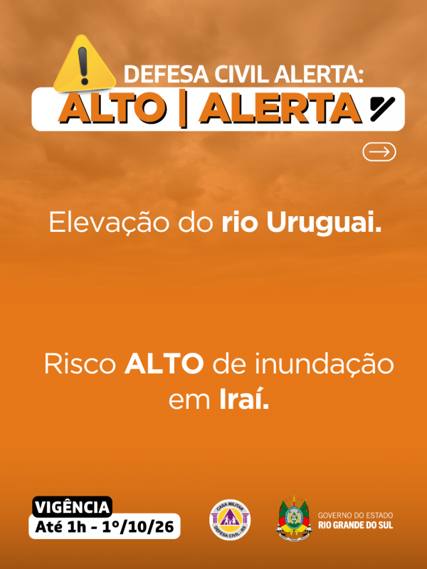 Defesa Civil alerta: eleva&ccedil;&atilde;o do rio Uruguai. Risco ALTO de inunda&ccedil;&atilde;o em Ira&iacute;