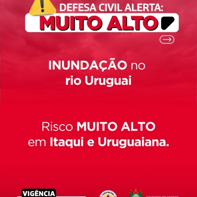Defesa Civil alerta: INUNDA&Ccedil;&Atilde;O no rio Uruguai. Risco MUITO ALTO em Itaqui e Uruguaiana.